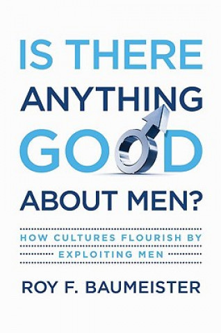 Kniha Is There Anything Good About Men? Baumeister