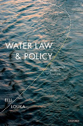 Könyv Water Law and Policy Dr. Elli Louka