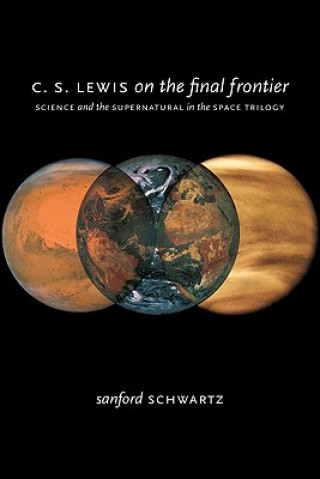 Książka C. S. Lewis on the Final Frontier Sanford Schwartz