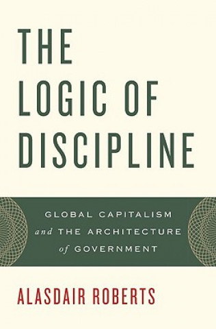 Kniha Logic of Discipline Alasdair Roberts