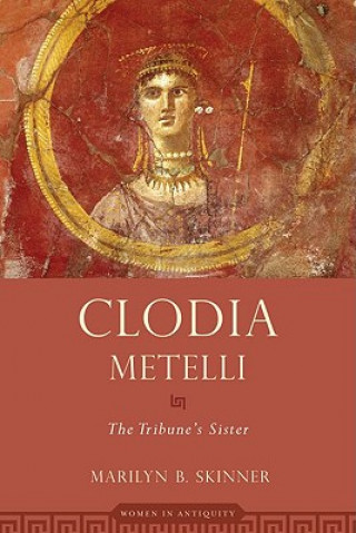 Kniha Clodia Metelli Marilyn B. Skinner