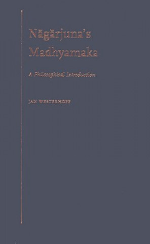 Książka Nagarjuna's Madhyamaka Jan Westerhoff