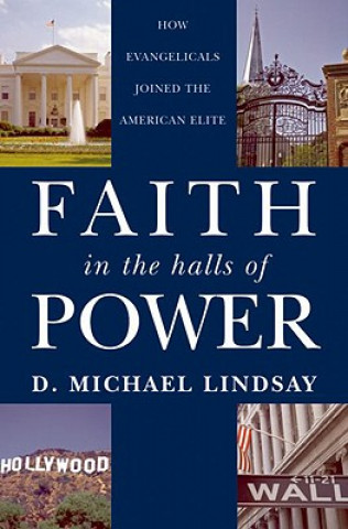 Kniha Faith in the Halls of Power D. Michael Lindsay