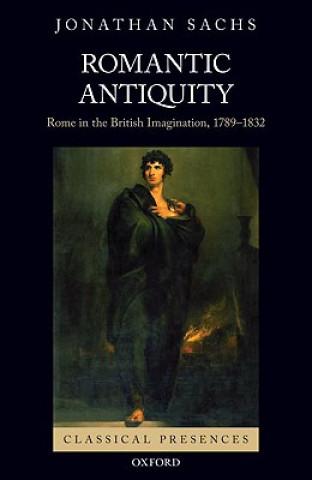 Книга Romantic Antiquity Jonathan Sachs