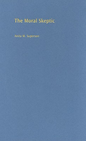 Knjiga Moral Skeptic Anita M. Superson