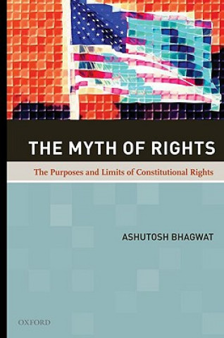 Knjiga Myth of Rights Ashutosh Bhagwat