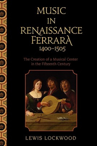 Kniha Music in Renaissance Ferrara 1400-1505 Lewis Lockwood