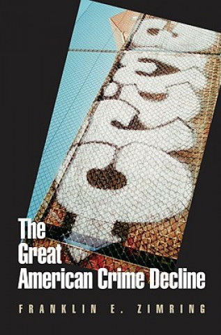 Kniha Great American Crime Decline Franklin E. Zimring