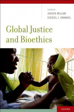 Kniha Global Justice and Bioethics Joseph Millum