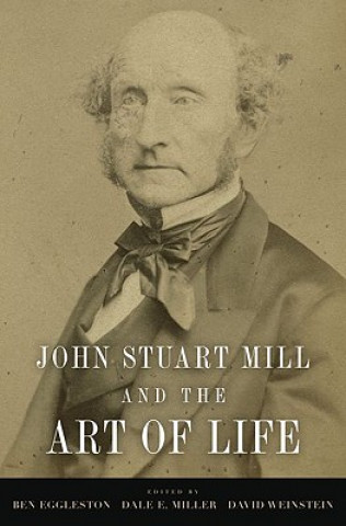 Book John Stuart Mill and the Art of Life Ben Eggleston