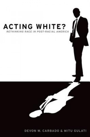 Carte Acting White? Devon W. Carbado