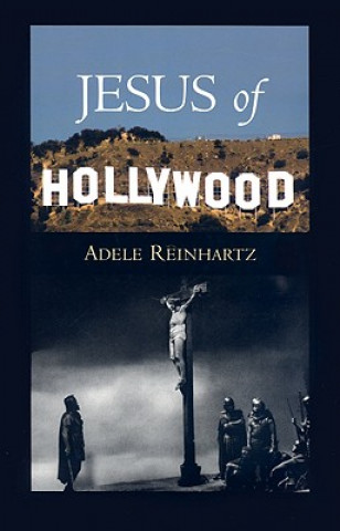 Knjiga Jesus of Hollywood Adele Reinhartz