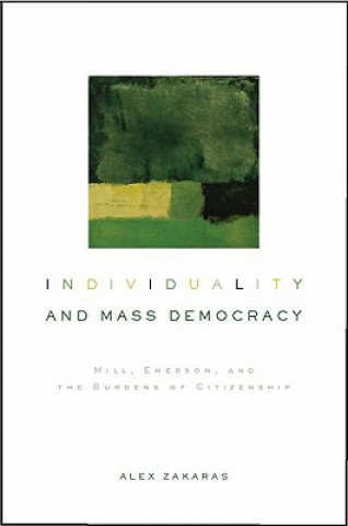 Kniha Individuality and Mass Democracy Alex Zakaras
