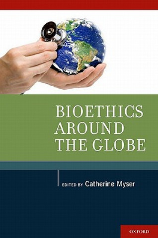 Carte Bioethics Around the Globe Catherine Myser