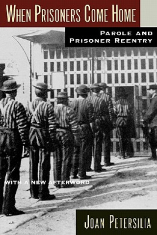 Knjiga When Prisoners Come Home Joan Petersilia