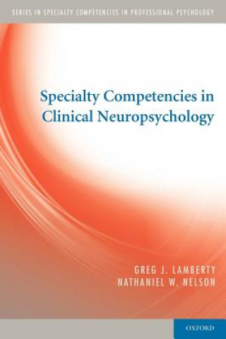 Carte Specialty Competencies in Clinical Neuropsychology Greg J. Lamberty