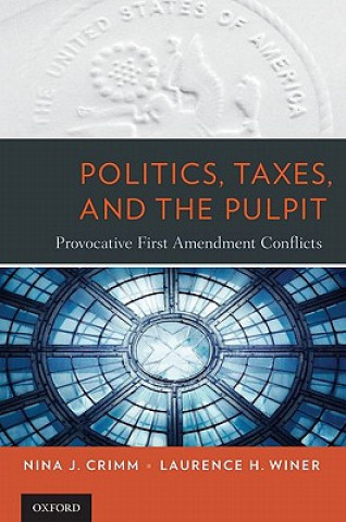 Könyv Politics, Taxes, and the Pulpit Nina J. Crimm