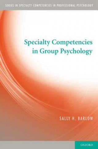 Carte Specialty Competencies in Group Psychology Sally H. Barlow