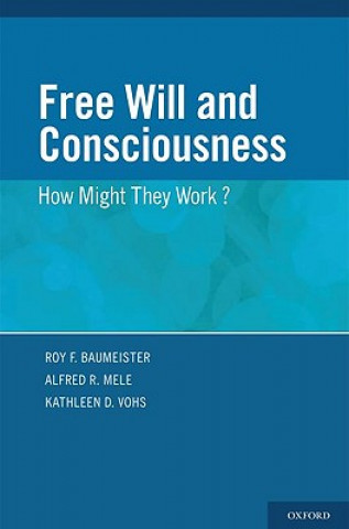 Kniha Free Will and Consciousness Roy Baumeister