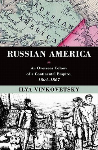 Knjiga Russian America Ilya Vinkovetsky