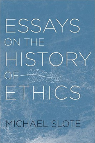 Buch Essays on the History of Ethics Michael Slote