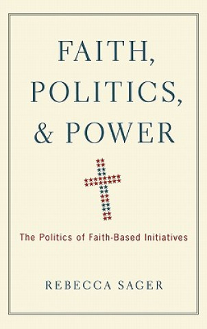 Carte Faith, Politics, and Power Rebecca Sager