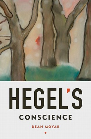 Book Hegel's Conscience Dean Moyar