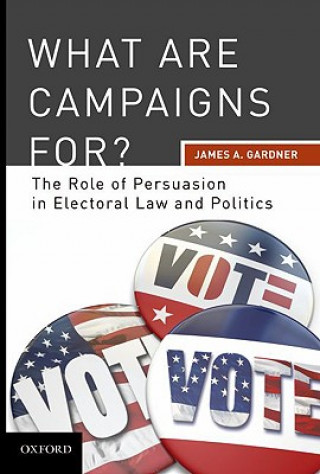 Kniha What are Campaigns For? James A. Gardner