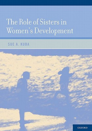 Könyv Role of Sisters in Women's Development Sue A. Kuba