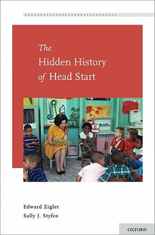 Książka Hidden History of Head Start Edward Zigler