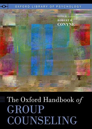 Książka Oxford Handbook of Group Counseling Robert K. Conyne