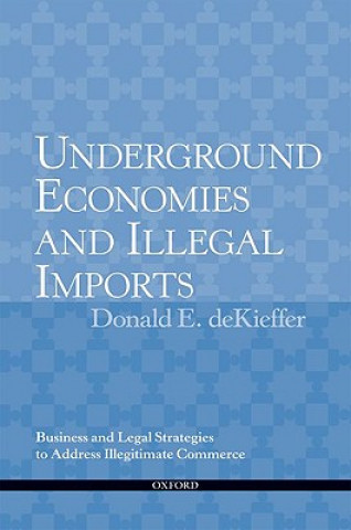 Kniha Underground Economies and Illegal Imports Donald E. deKieffer