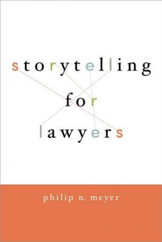 Kniha Storytelling for Lawyers Philip Meyer