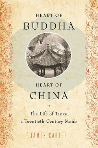 Carte Heart of Buddha, Heart of China James Carter