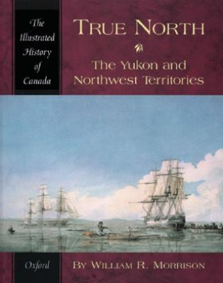 Könyv True North William R. Morrison