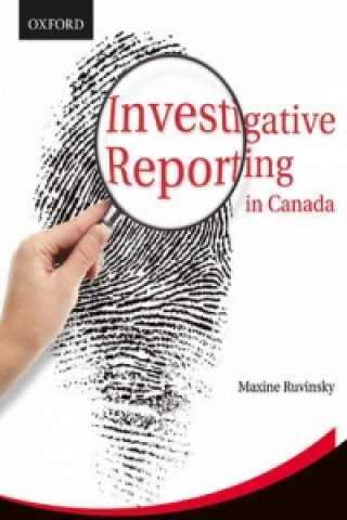 Kniha Investigative Reporting in Canada Maxine Ruvinsky