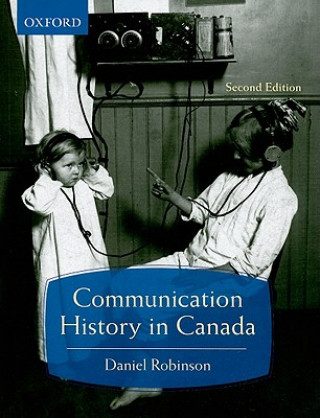 Könyv Communication History in Canada Daniel J. Robinson
