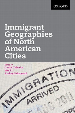 Buch Immigrant Geographies of North American Cities Carlos Teixeira