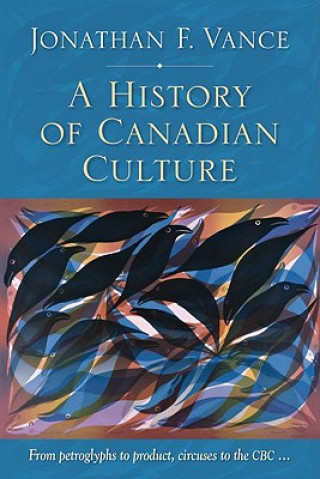 Carte History of Canadian Culture Jonathan Franklin William Vance