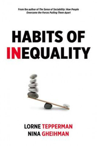 Carte Habits of Inequality Lorne Tepperman