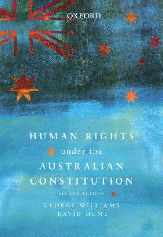 Livre Human Rights under the Australian Constitution George Williams