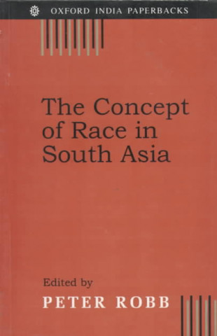 Kniha Concept of Race in South Asia Peter Robb