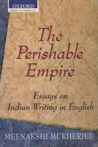 Knjiga Perishable Empire Meenakshi Mukherjee