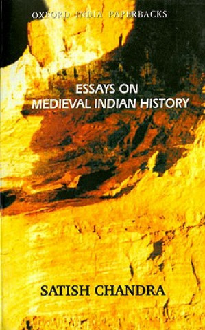 Carte Essays on Medieval Indian History Satish Chandra