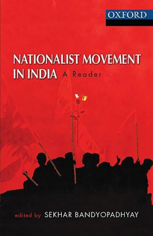 Kniha Nationalist Movement in India Sekhar Bandyopadhyay