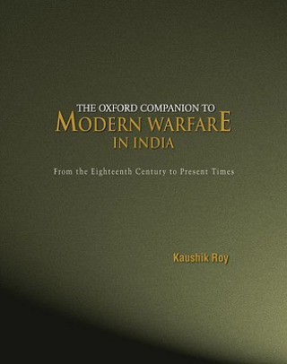 Carte Oxford Companion to Modern Warfare in India Kaushik Roy