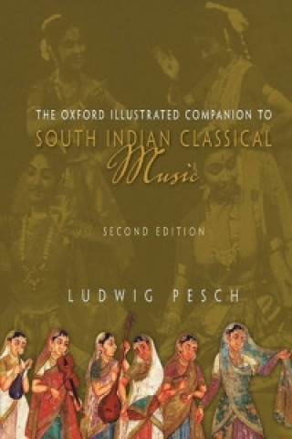 Könyv Oxford Illustrated Companion to South Indian Classical Music Ludwig Pesch