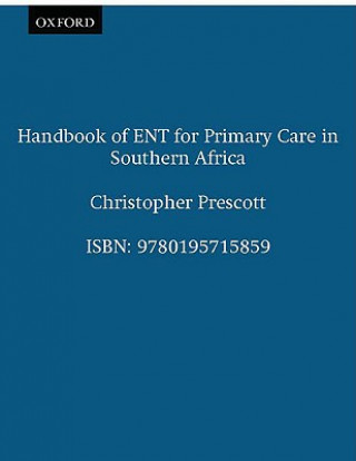 Kniha Handbook of ENT for Primary Care in Southern Africa Christopher Prescott