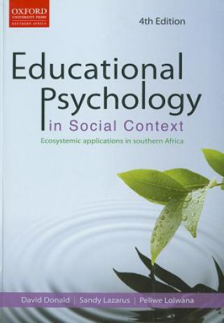 Kniha Educational psychology in social context: Educational psychology in social context: Ecosystemic applications in southern Africa 4e David Donald