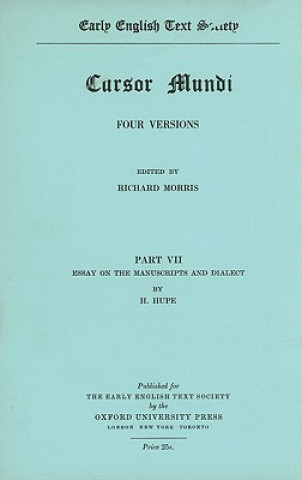 Kniha Cursor Mundi vol VII Essay on manuscripts and dialect by H Hupe Richard Morris